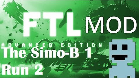 TF : FTL Mods 3 : The Simo-B 1 (2nd run)