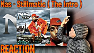 YESSIR! Nas - Stillmatic (The Intro) REACTION!