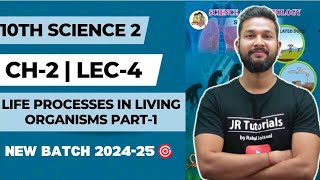 10th Science-2 | Chapter 2 | Life Processes in Living Organisms Part-1 | Lecture 4 | JR Tutorials |