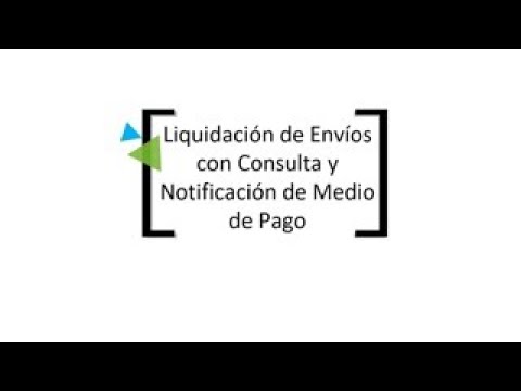 Tutorial: Liquidación de Envíos con consulta y notificación de Medio de Pago