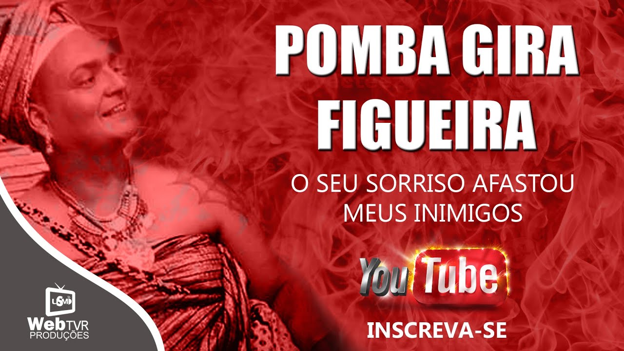 PONTO DE POMBA GIRA MARIA FIGUEIRA - O SEU SORRISO AFASTOU MEUS INIMIGOS