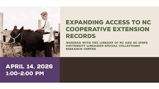 Expanding Access to NC Cooperative Extension Records Webinar | Library of NC