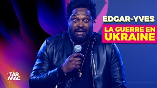 Edgar-Yves a une solution pour arrêter la guerre en Ukraine • TARMAC COMEDY