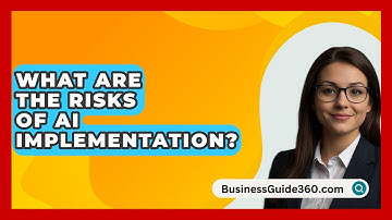What Are The Risks Of AI Implementation? - BusinessGuide360.com