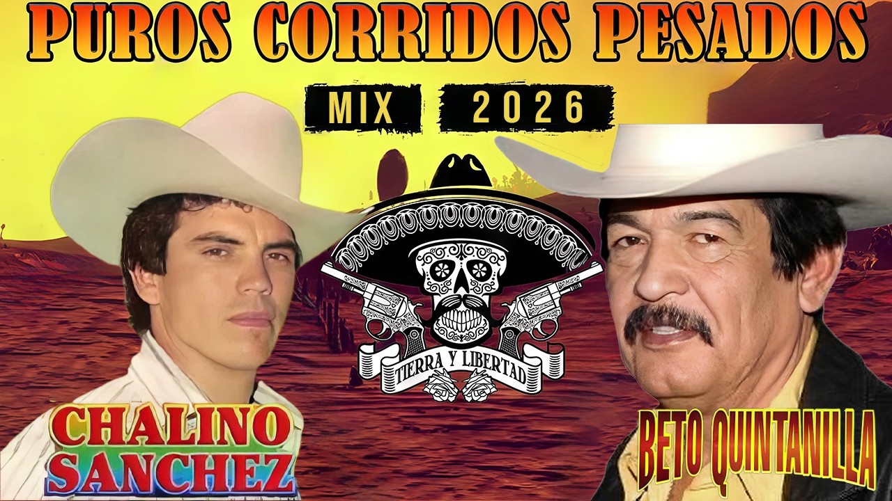 Beto Quintanilla y Chalino Sánchez Mix Corridos Famosos 🔥 Sus Mejores Canciones | Mix Inolvidable