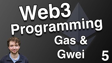 Understanding Gas and Gwei - Web3 Blockchain Programming Tutorial 5