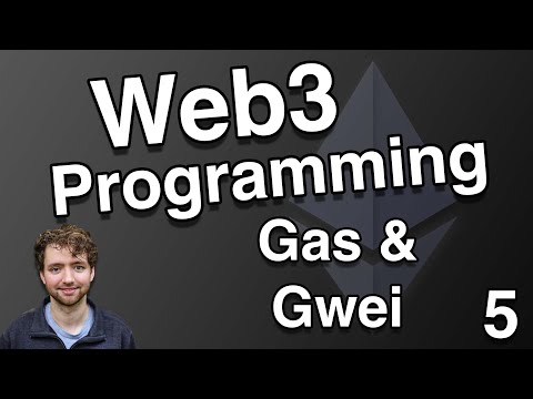 Understanding Gas and Gwei - Web3 Blockchain Programming Tutorial 5
