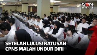 Sebanyak 105 Cpns Mengundurkan Diri, Kira-Kira Apa Sanksinya? Tvone Minute