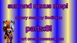 Sun and nexus mep! [misery mep] [FINISHED!] @SunMoonShow