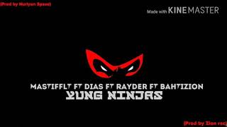 XZ Ryder ft Mastiffalty ft Dias ft Bahtizion - YUNG NINJAS