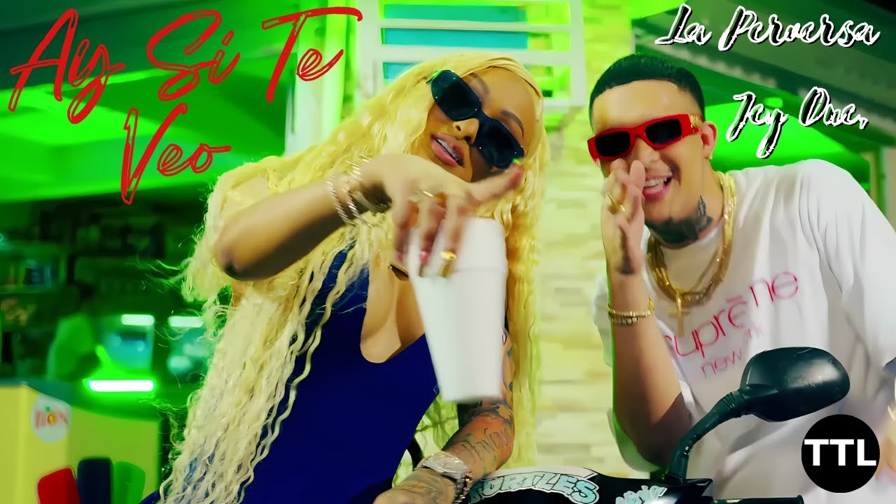 Jey One, La Perversa - Ay Si Te Veo (Letras)