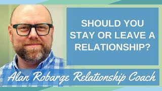 Should You Stay or Leave a Relationship?