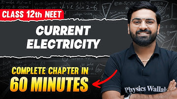 CURRENT ELECTRICITY in 60 Minutes | FULL Chapter For NEET | PhysicsWallah