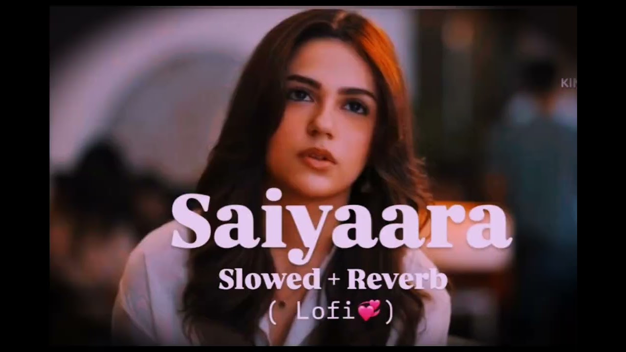 Saiyaara broken 💔 lofi song in hindi (slowed+reverb)