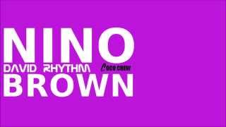 Video thumbnail of "David Rhythm - Nino Brown"