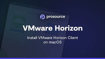ProSource - VMware Horizon: Install VMware Horizon Client on macOS