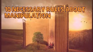Mastering the Art of Influence: 10 Essential Rules of Manipulation