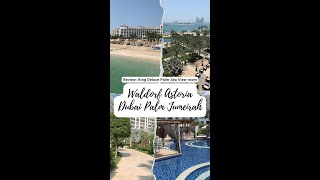 Waldorf Astoria Dubai Palm Jumeirah - King Deluxe Palm Sea View Review