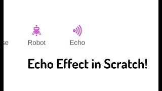 How To Get ECHO EFFECT In Scratch!