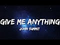 John Summit Give Me Anything Lyrics mp3