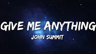 John Summit - Give Me Anything Lyrics