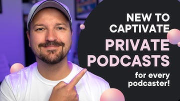 What Is A Private Podcast? | Make A Private Podcast for FREE | Captivate