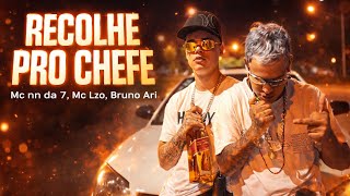 Mc NN da 7, Mc Lzo e Bruno Ari - RECOLHE PRO CHEFE (Clipe Oficial)