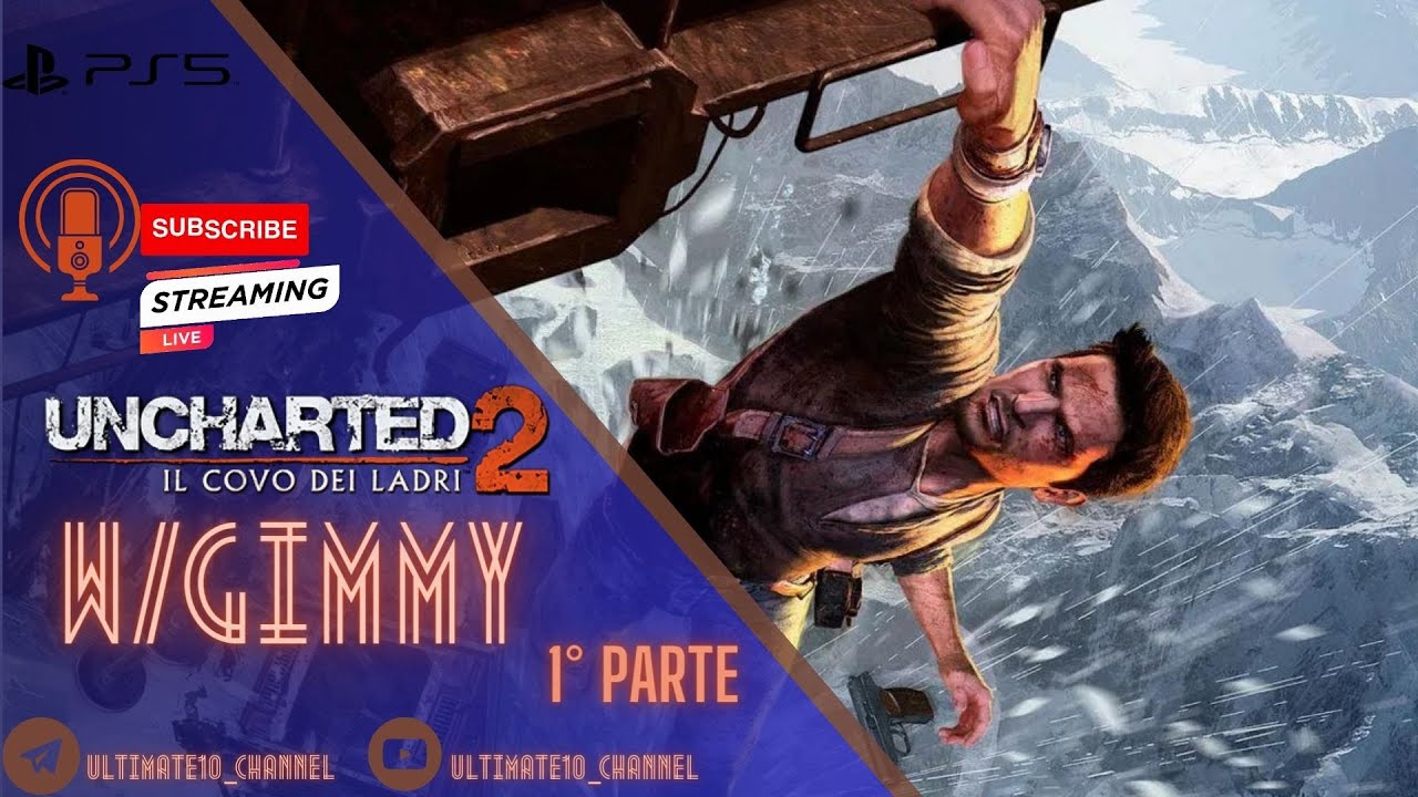 [1°Parte] - Uncharted 2: Il Covo Dei Ladri [PS5] - w/ Gimmy
