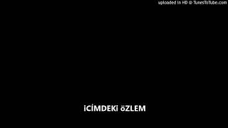 Ici̇mdeki Özlem