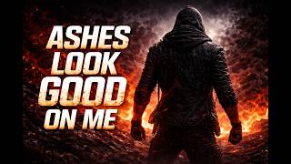 Ashes Look Good On Me | Dark Emotional Music
