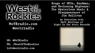 "UFO": The Mysterious Music & Disappearance of Jim Sullivan with Matt of Light in The Attic Records