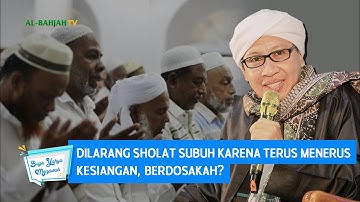 Dilarang Sholat Subuh Karena Terus Menerus Kesiangan, Berdosakah? | Buya Yahya Menjawab