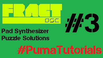 Fract OSC - Pad Synthesizer Puzzle Solutions - Part 3 #PumaTutorials