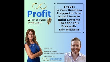 EP306: Is Your Business Trapped in Your Head? How to Build Systems That Set You Free with Eric Wi...