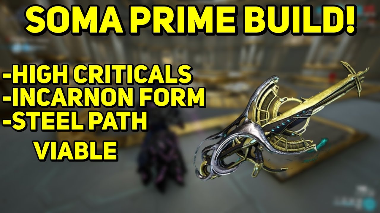 Soma Prime (WITH INCARNON FORM) | Steel Path Viable Build | Warframe