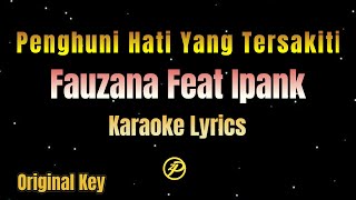 Fauzana Feat Ipank - Penghuni Hati Yang Tersakiti - Karaoke Lirik