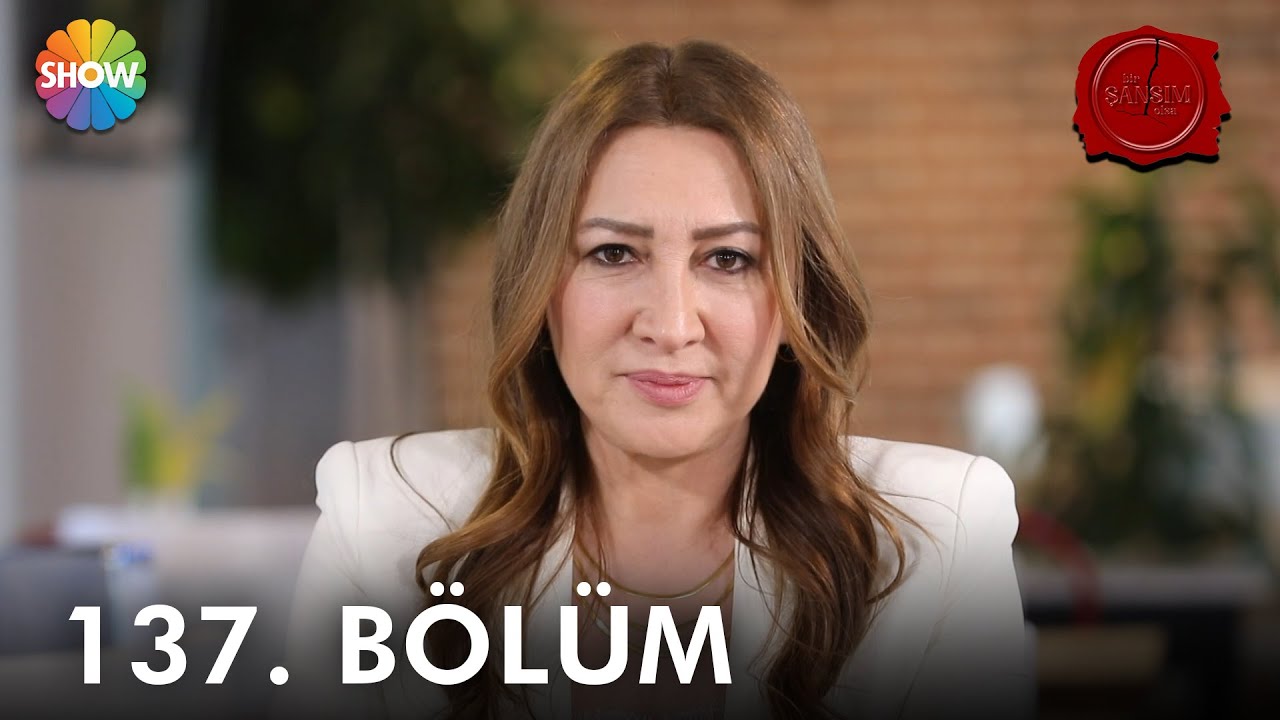 Bir Şansım Olsa 137. Bölüm | 7 Mayıs 2022