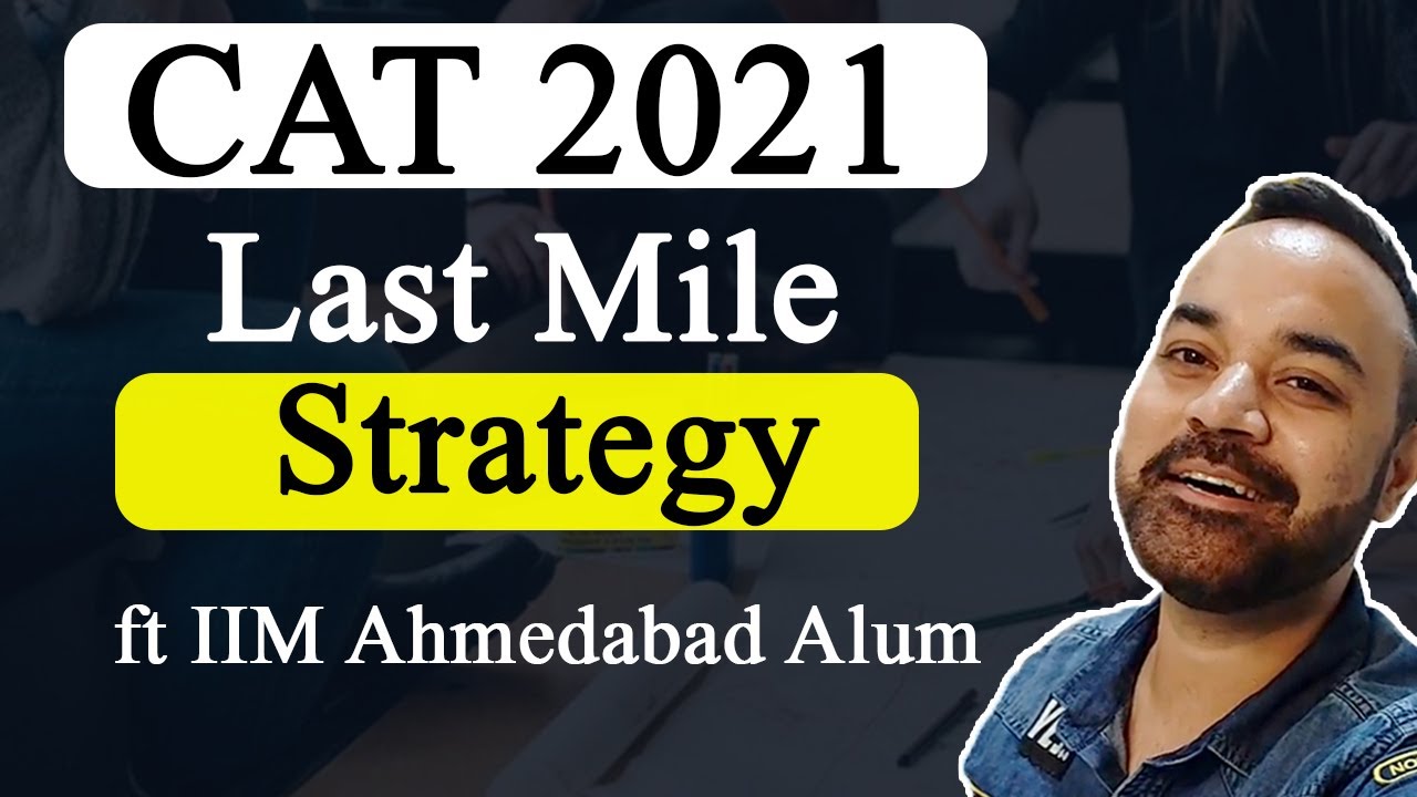 CAT 2021 Last Mile Strategy ft IIM Ahmedabad Alum - YouTube