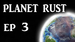 Planet Rust - Episode 3: Savages