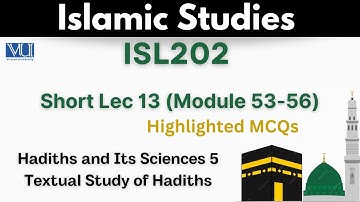ISL202 Short Lecture 13_Islamic Study_MCQs_Textual Study of Hadiths_Hadiths_Midterm_Isl202  lec 13