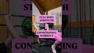 FULL BODY STRENGTH + CONDITIONING WORKOUT