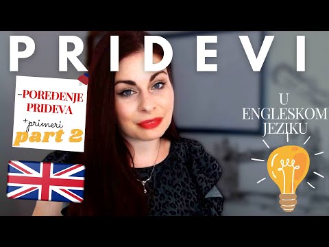 POREĐENJE PRIDEVA / COMPARISON OF ADJECTIVES - komparativ, superlativ