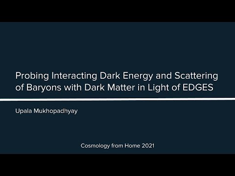 U. Mukhopadhyay | Probing Dark Energy and Scattering of Baryons with Dark Matter in Light of EDGES