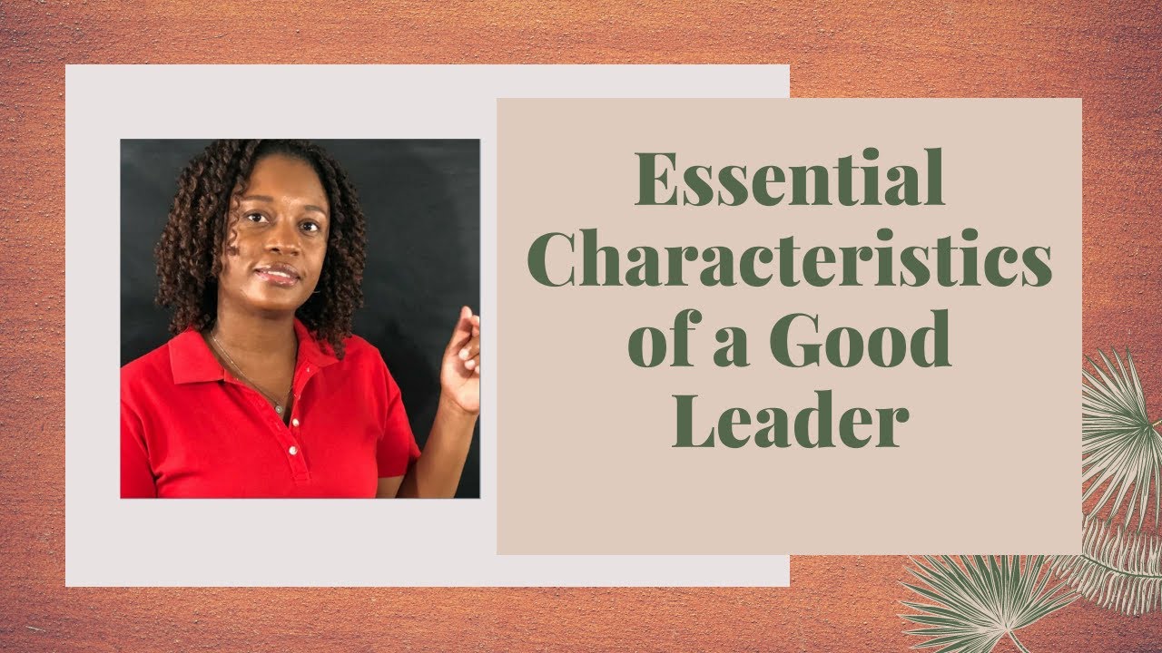 CSEC Principles of Business (IOE 3) - Essential Characteristics of a Good Leader