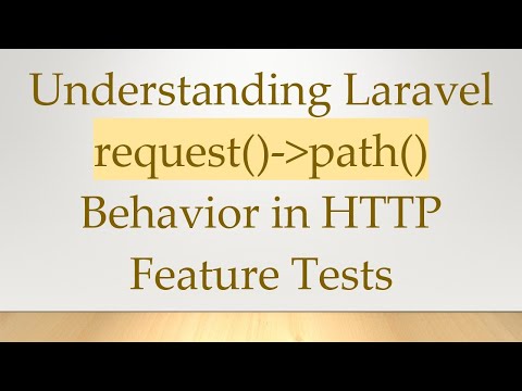 Understanding Laravel request()- path() Behavior in HTTP Feature Tests