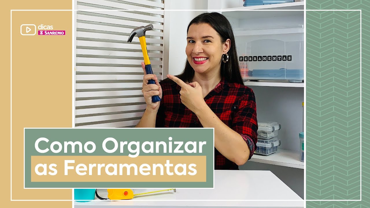 Como Organizar as Ferramentas | Dicas Sanremo