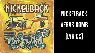 Nickelback - Vegas Bomb [Lyrics]