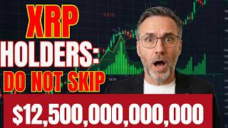 XRP Shocked!! $12,500,000,000,000 I Almost Fainted When I Heard This