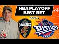 Cavaliers at Pistons 5/13/26 NBA Playoff Best Bet - NBA Playoff Picks &amp; Predictions | Jason Sharpe