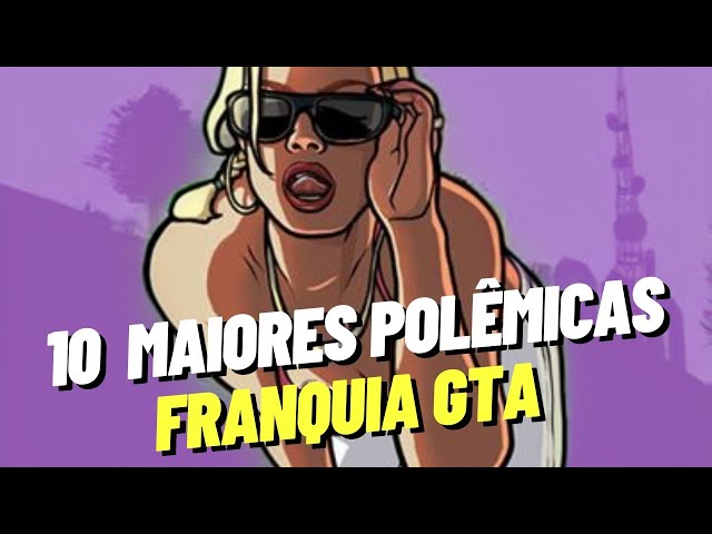 Relembre as polêmicas que marcaram a franquia GTA